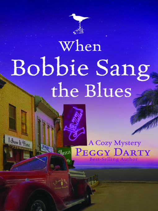 Title details for When Bobbie Sang the Blues by Peggy Darty - Available